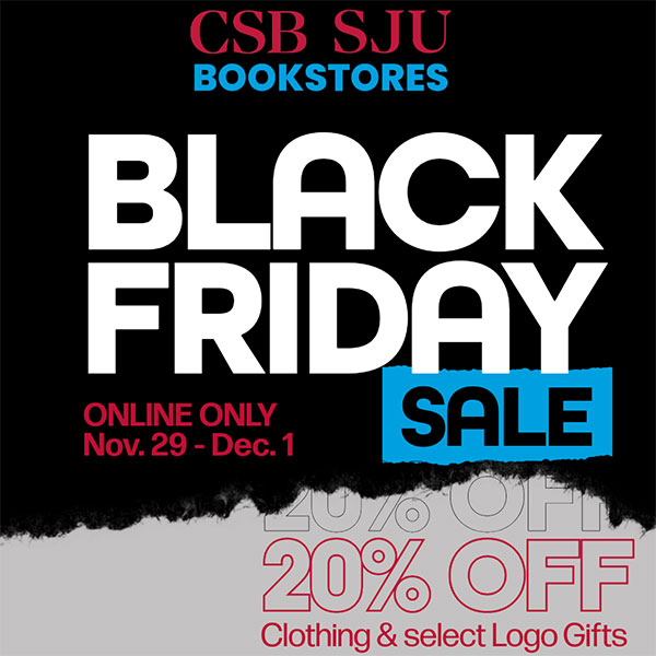 Black Friday sale advertisement for CSB SJU bookstores. Includes text "Online Only Nov. 29 - Dec. 1" and "20% Off Clothing & select Logo Gifts." Design features bold white and blue text on a black and gray background.