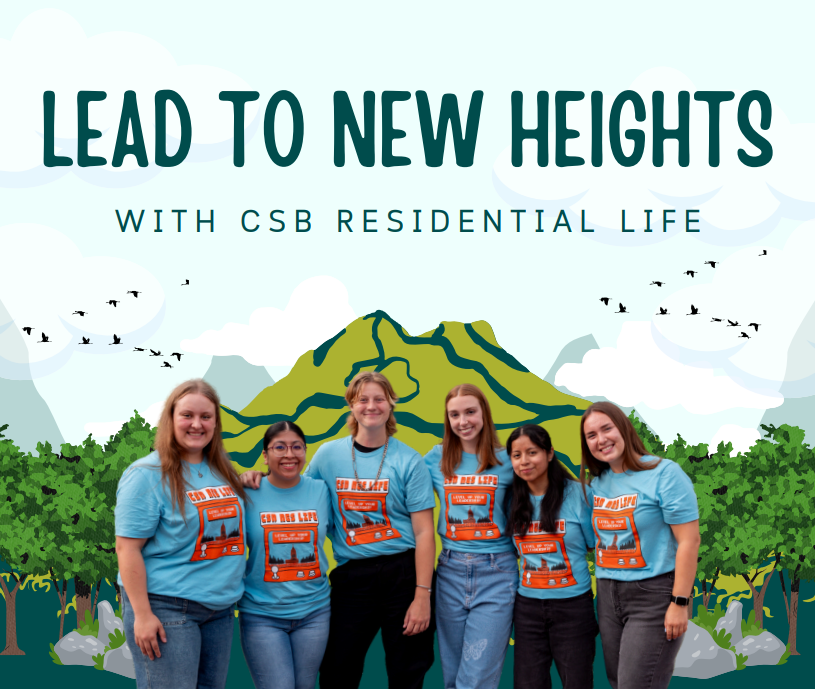 A group of six people smiling, wearing matching blue t-shirts with a mountain graphic and "CSB Residential Life" text. They stand in front of an illustrated mountain landscape with trees and birds. The text reads, "Lead to New Heights with CSB Residential Life.