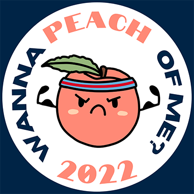 2022 "Wanna peach of me?"