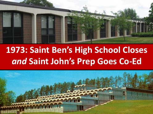 1973: Saint Ben's High School Closes and Saint John's Prep Goes Co-Ed; photos of both schools