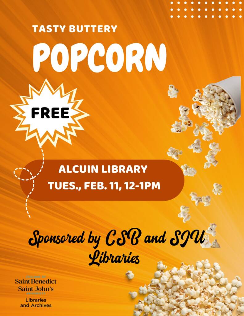 Promotional flyer for "Tasty Buttery Popcorn" at Alcuin Library on Tuesday, Feb 11, from 12-1 PM. Includes a popcorn image, "Free" in a starburst, and notes sponsorship by CSB and SJU Libraries. Background has an orange gradient.