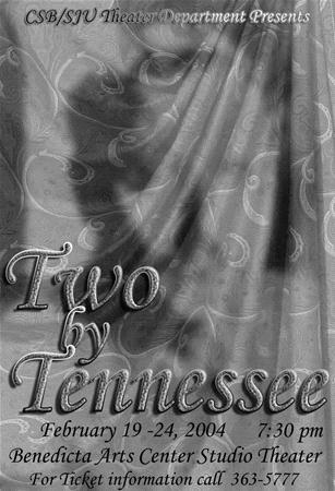 A poster for "Two by Tennessee" presented by CSB/SJU Theater Department from February 19-24, 2004, at 7:30 pm. Held at Benedicta Arts Center Studio Theater. For ticket info, call 363-5777. The background features a draped curtain design.