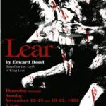 A dramatic poster for "Lear" by Edward Bond, featuring a black and white illustration of a distressed figure with red splatters. Text includes show dates, times, ticket info, and venue details at the Benedicta Arts Center Forum.