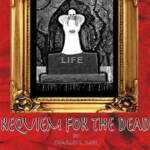 A theatrical poster for "Requiem for the Dead" featuring a skeletal figure in a white robe over a tombstone labeled "Life." The background is red with gothic elements. The show runs December 6-11 at the Benedicta Arts Center.