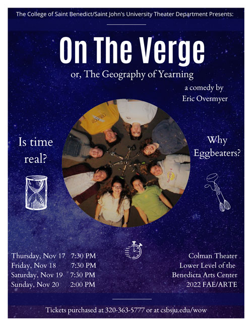 Poster for "On The Verge" by The College of Saint Benedict/Saint John's University Theater. Features a circle of people looking up. Text includes showtimes and ticket info for November 2022 at Colman Theater. Questions: "Is time real?" and "Why Eggbeaters?.